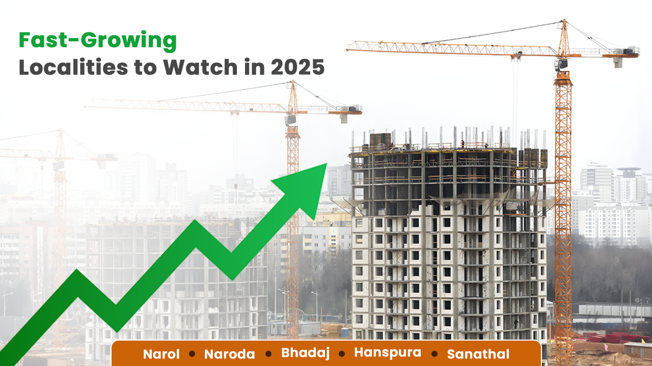 High-rise under construction with cranes and upward green arrow, highlighting fast-growing real estate localities in Ahmedabad like Narol, Naroda, Bhadaj, Hanspura, and Sanathal for 2025 investment.