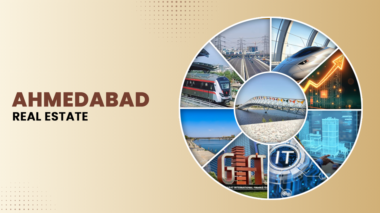 Visual collage highlighting Ahmedabad's real estate growth factors including metro rail, bullet train, GIFT City, riverfront development, IT sector, and modern infrastructure – showcasing why Ahmedabad is India’s fastest-growing real estate market.