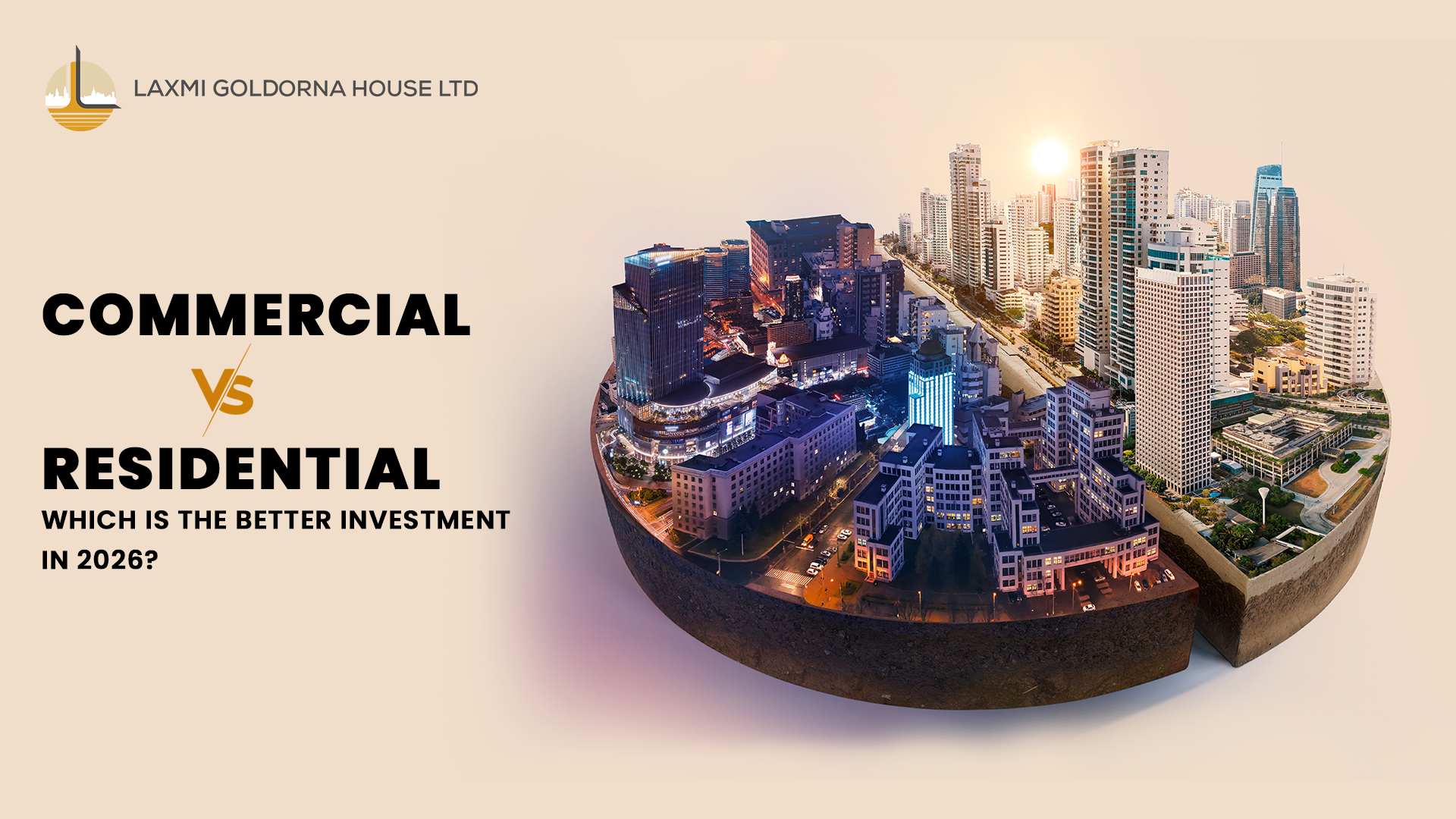 Creative split 3D city model comparing commercial buildings on one side and residential high-rises on the other, with text “Commercial vs Residential – Which Is the Better Investment in 2026?”, highlighting real estate investment options for the upcoming year.