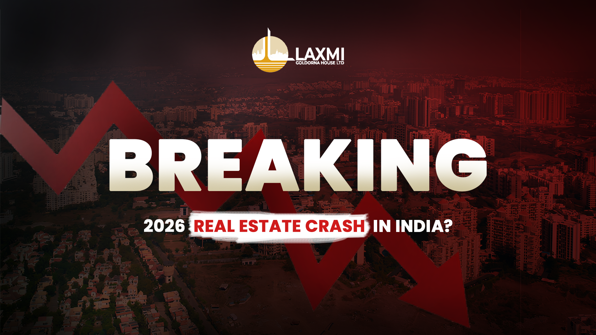 Dramatic graphic showing a red downward arrow over an Indian city skyline with headline “2026 Real Estate Crash in India,” representing fears of a real estate market crash, falling property prices, and investor panic in 2026.