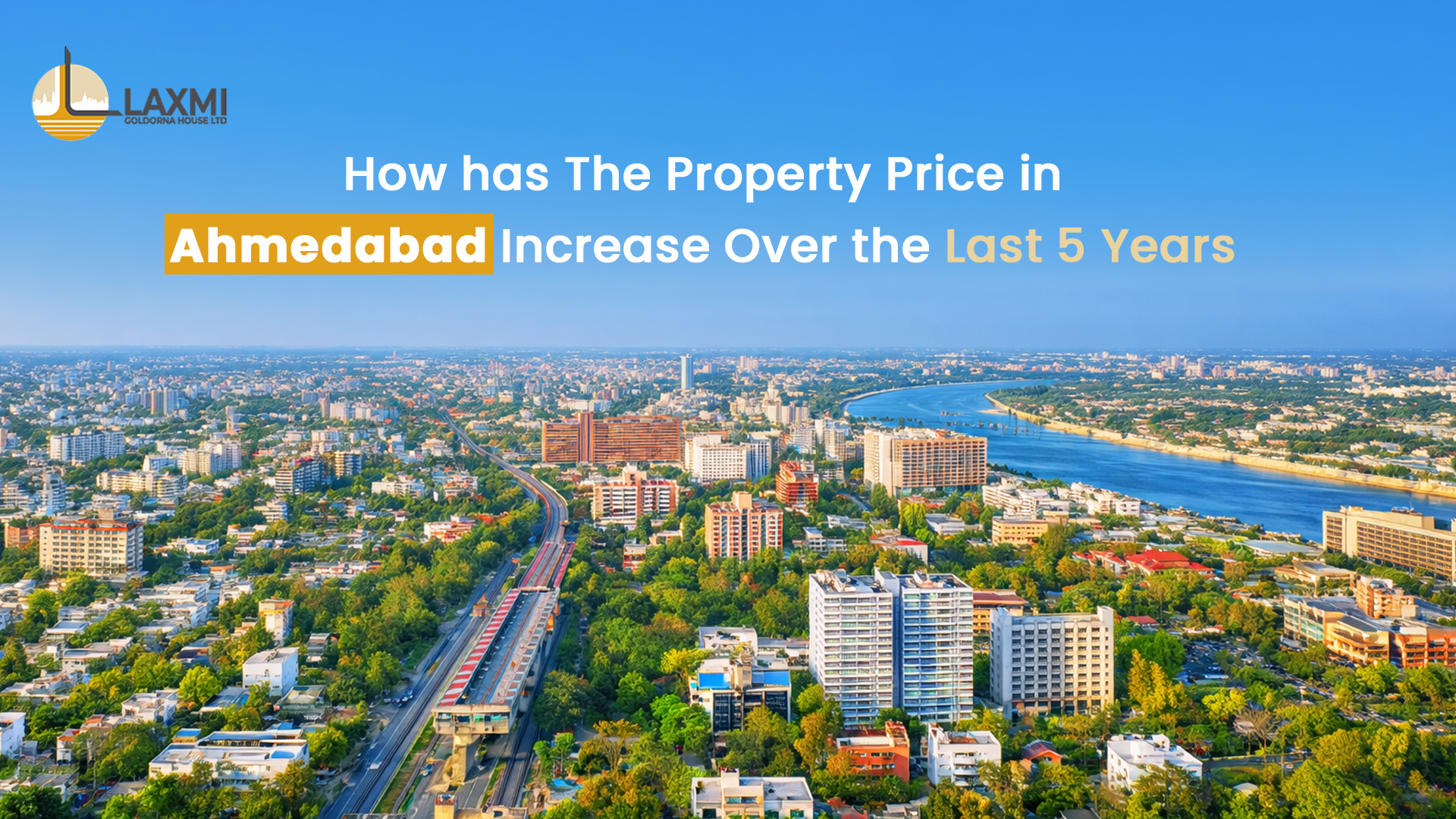 Aerial view of Ahmedabad city skyline showing residential and commercial buildings along the Sabarmati River, highlighting the steady rise in property prices in Ahmedabad and area-wise property rates growth from 2020 to 2025.