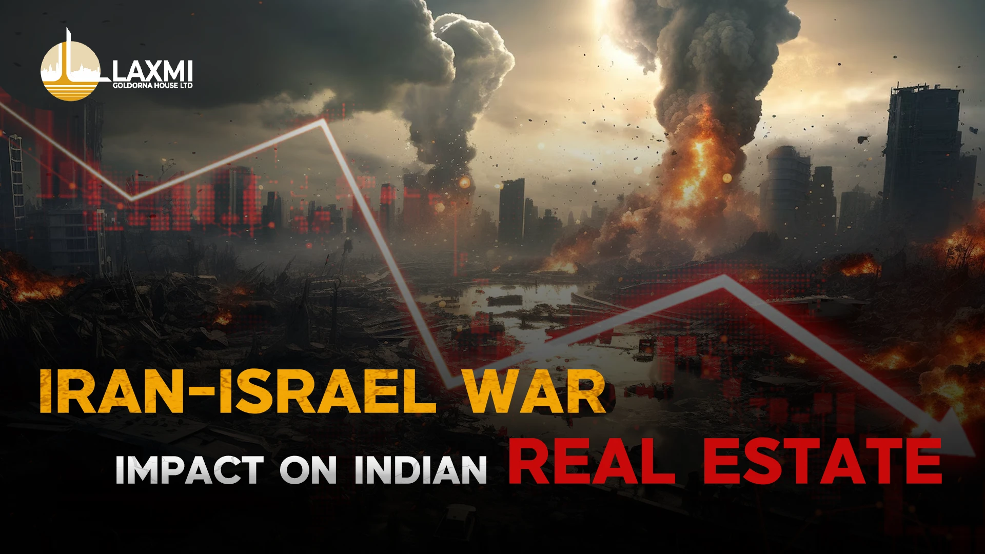 Iran-Israel war impact on Indian real estate showing a falling property market graph over a damaged cityscape, highlighting rising construction costs and property price concerns in India in 2026.