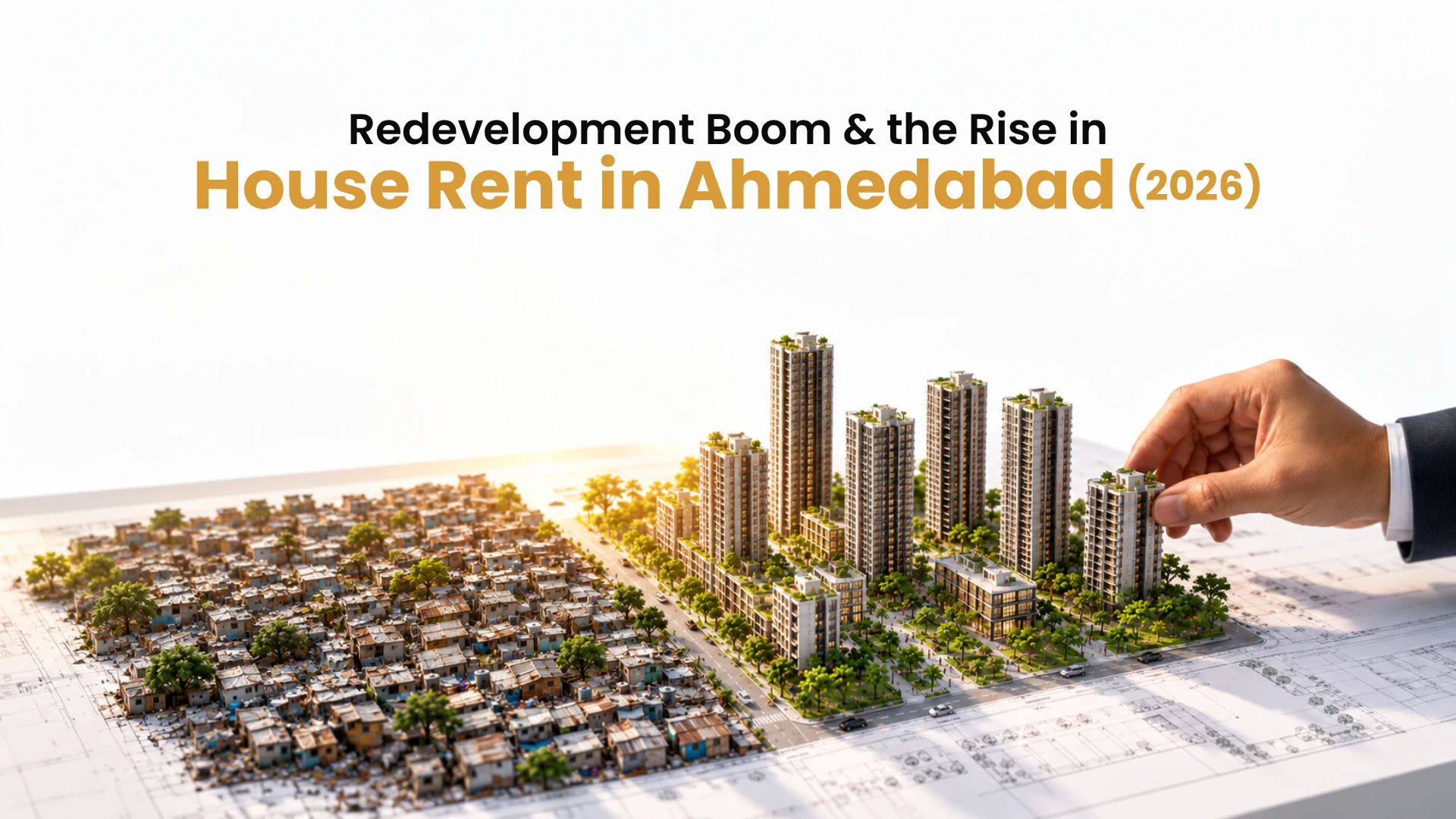 Redevelopment Boom & the Rise in House Rent in Ahmedabad (2026) — old low-rise housing being replaced by new high-rise towers